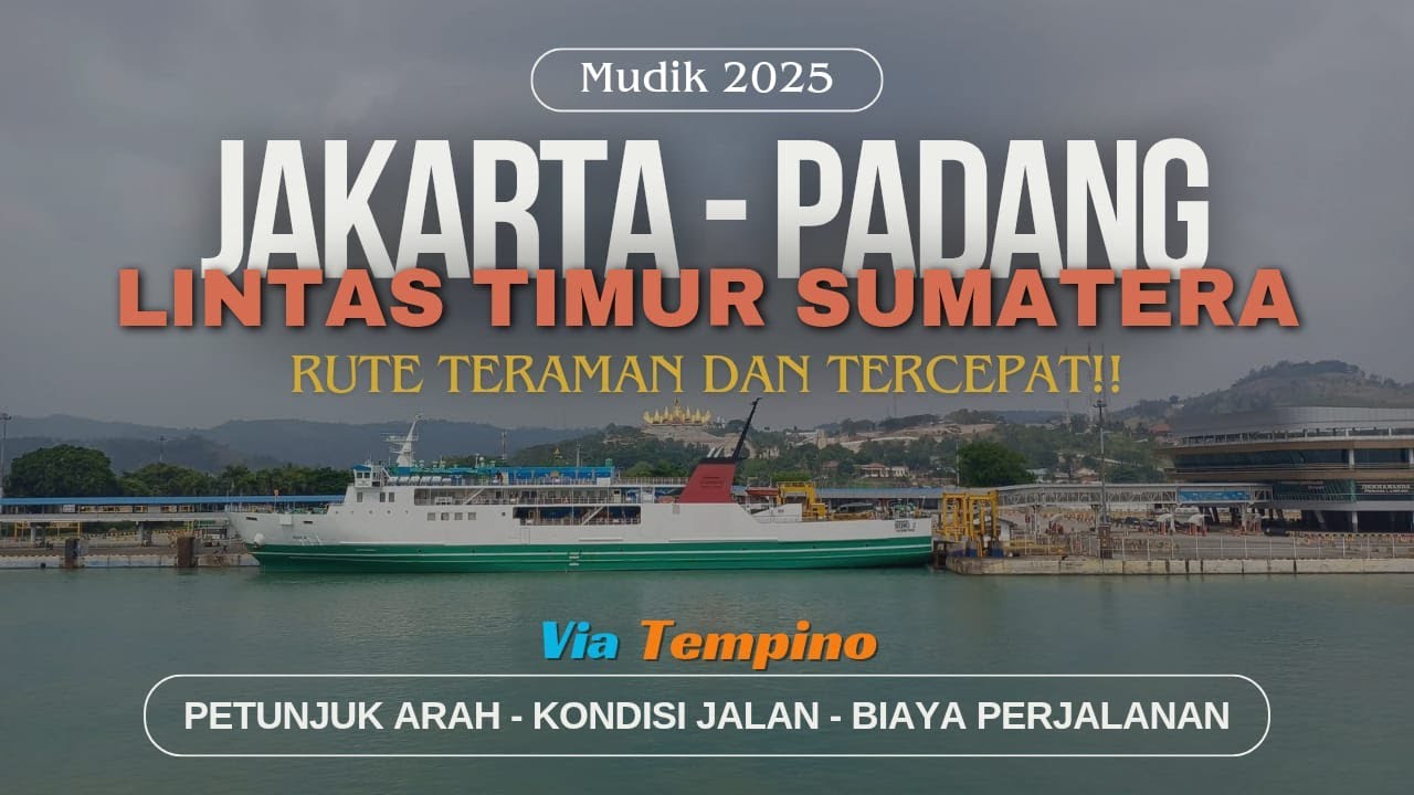 ROAD TRIP JAKARTA - PADANG via Lintas Timur Sumatera | Rute, Biaya & Kondisi Jalan | Mudik 2025