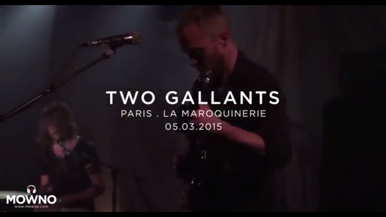 TWO GALLANTS - Live in Paris