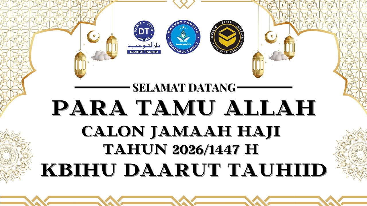 Manasik Haji KBIHU Daarut Tauhiid Syawal 1447 H (Sesi 2) Bersama Ustadz H. Mumuh Abdul Muhyi