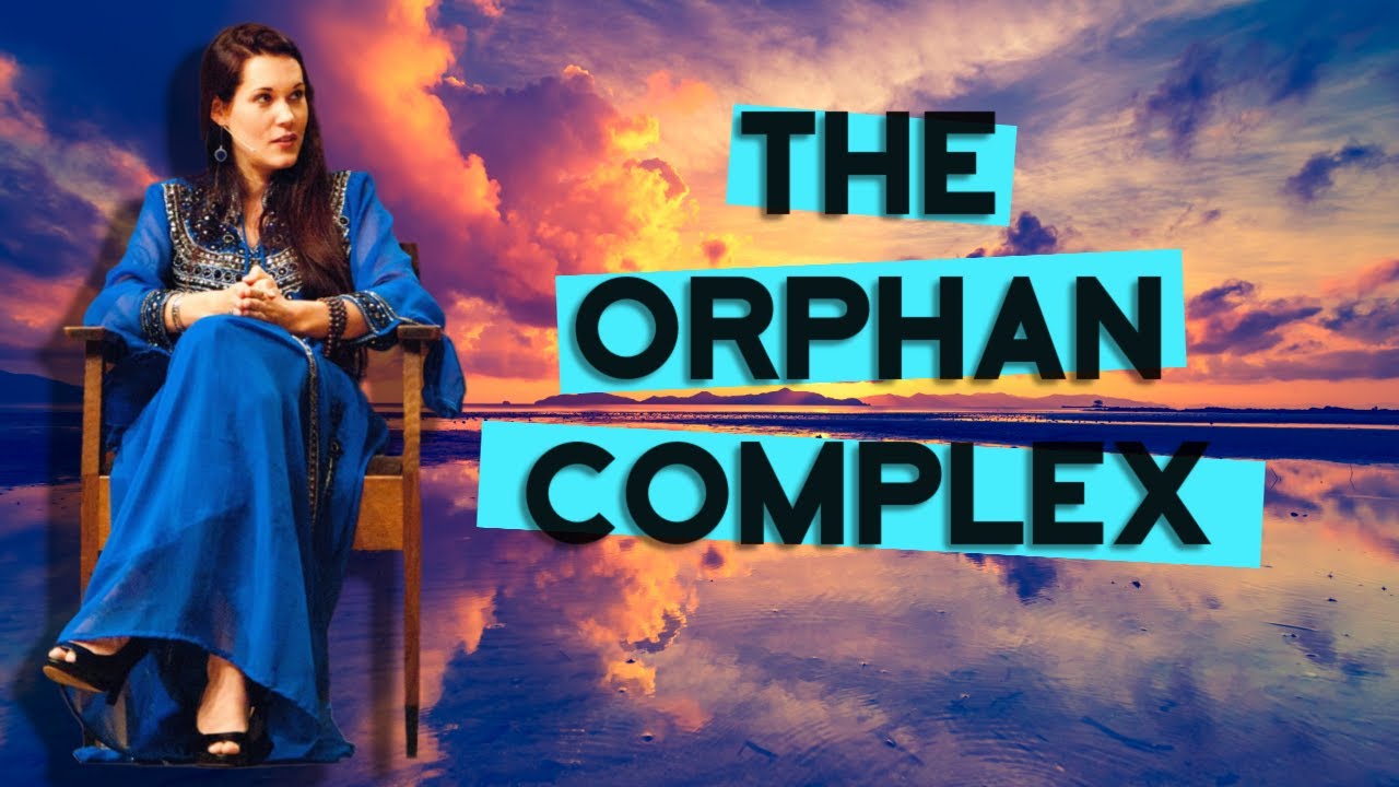The Orphan Complex by Teal Swan