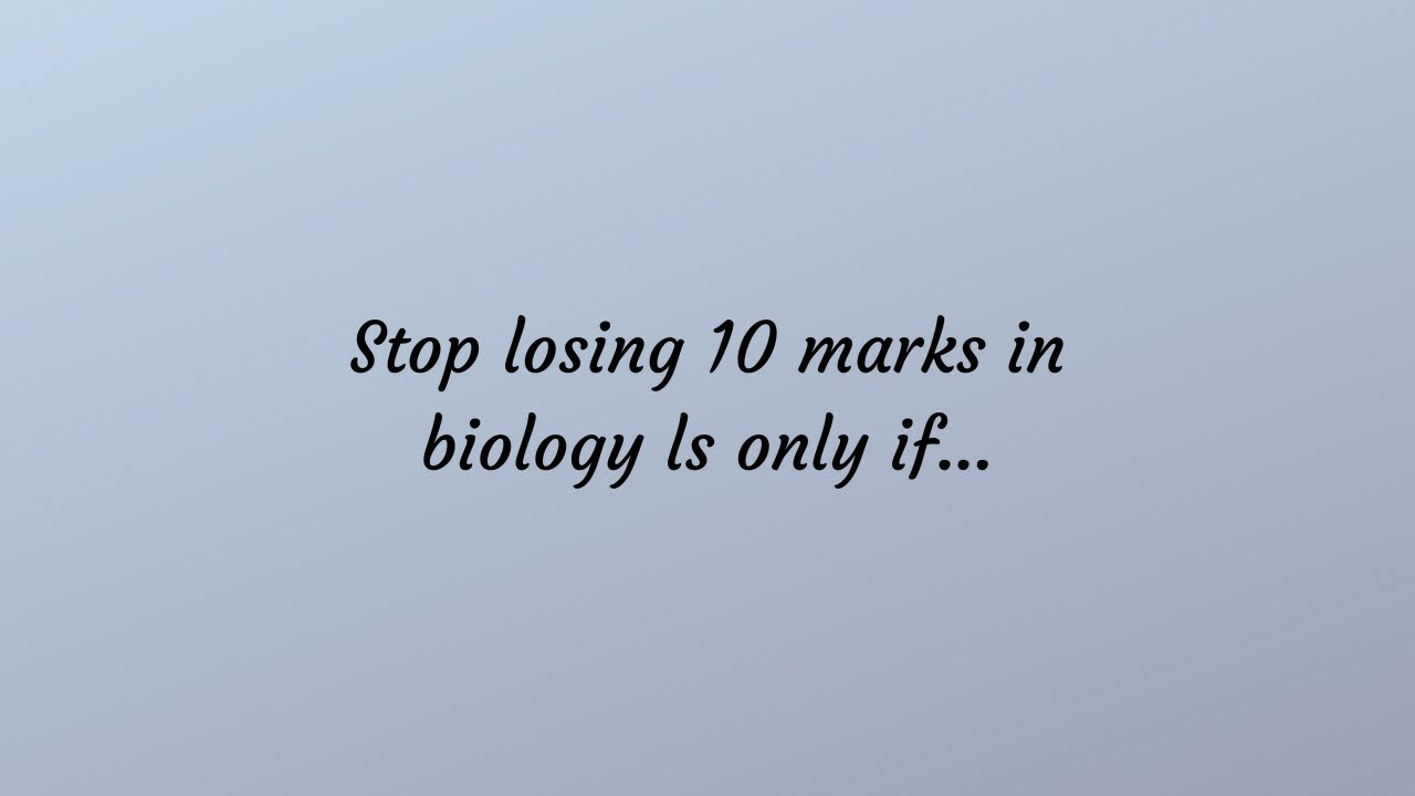 Don't lose marks in 12LS Biology because of this