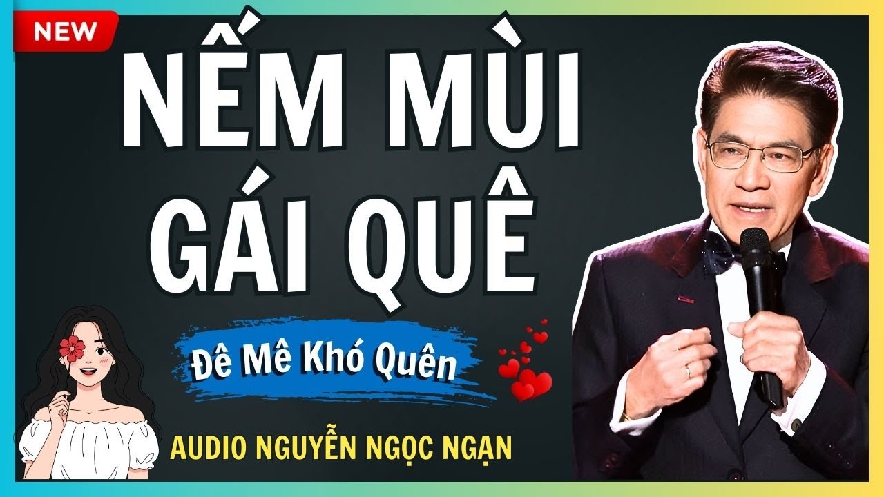 NẾM MÙI GÁI QUÊ – Sự thật bẽ bàng sau ngày cưới – Audio Nguyễn Ngọc Ngạn