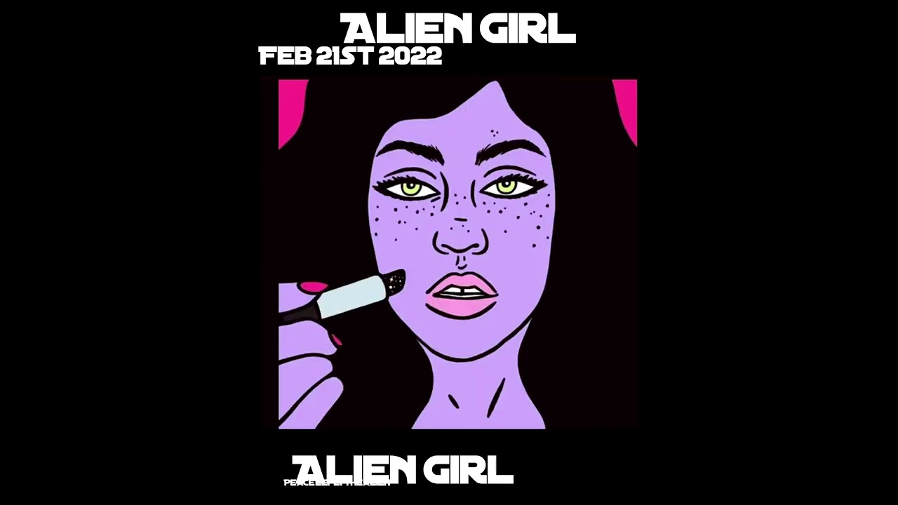 Alien Girl - PeaceLeFlyTheAlien (Lyric Video)