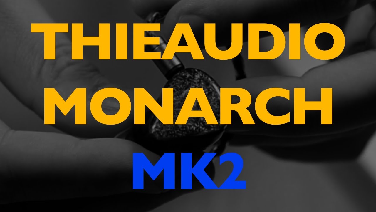 Thieaudio Monarch MK2 Review by dentReviews