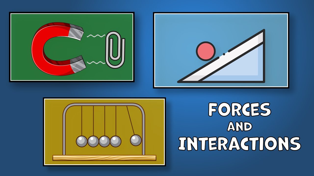 Forces and Interactions