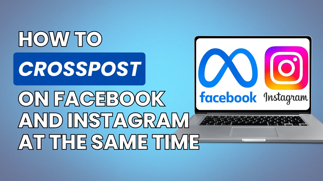 How to Crosspost on Facebook and Instagram at the Same Time in 2025