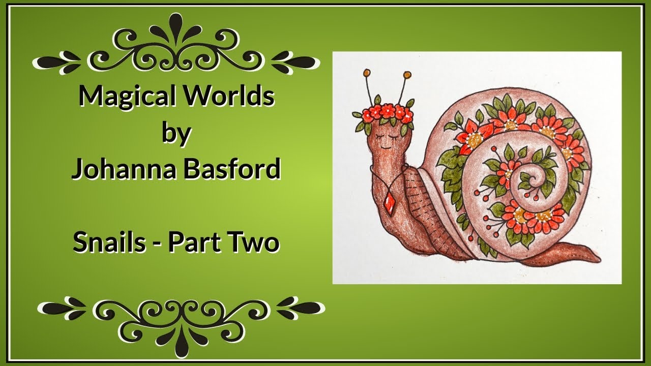 Magical Worlds by Johanna Basford - Snails (Part 2)