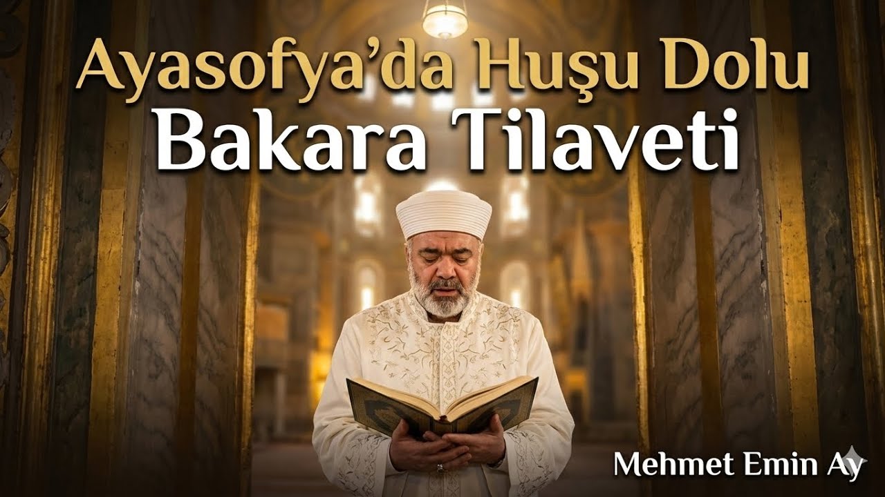 “Ayasofya’da Huşu Dolu Bakara Tilaveti | Mehmet Emin Ay Hocamız”