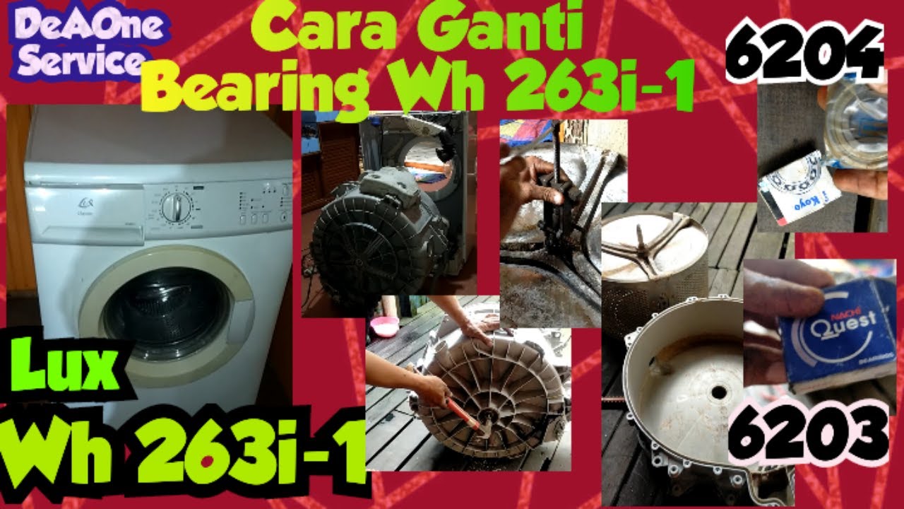 Cara Ganti Bearing Drum Mesin Cuci Lux WH 263i-1