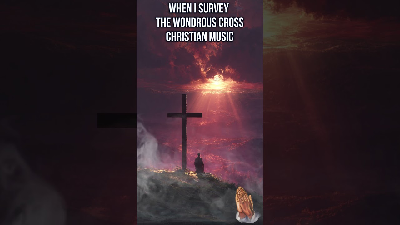 🎶✝️ Когда я созерцаю чудесный крест &mdash; христианская музыка ✝️🎶