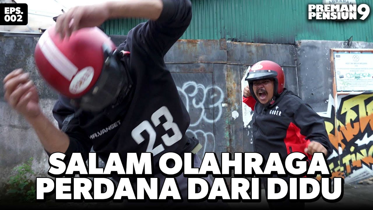 Didu Mau Dirampok Wajib Kena Salam Olahraga - PREMAN PENSIUN 9 | Eps 02 Part 2