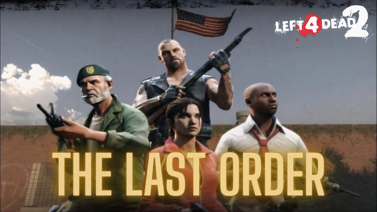 The Last Order | Left 4 Dead 2 Custom Campaign