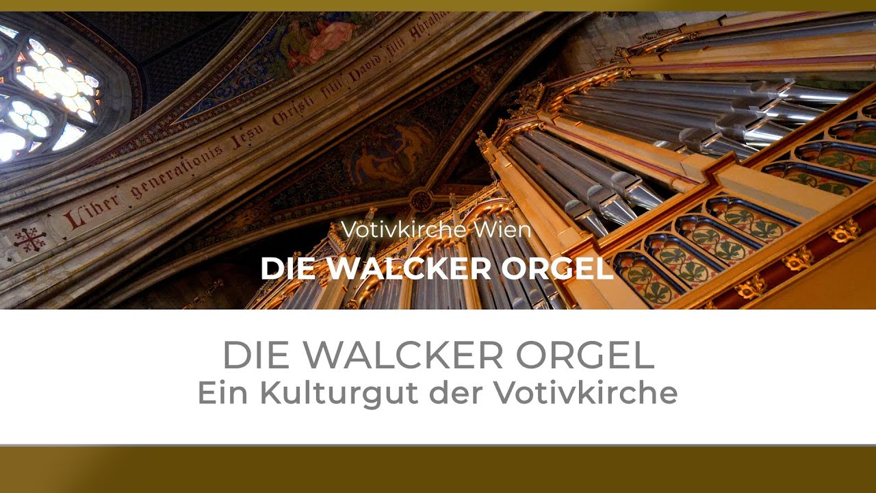 VOTIVKIRCHE WIEN - DIE WALCKER ORGEL | Ein Kulturgut der Votivkirche | 4k v.2