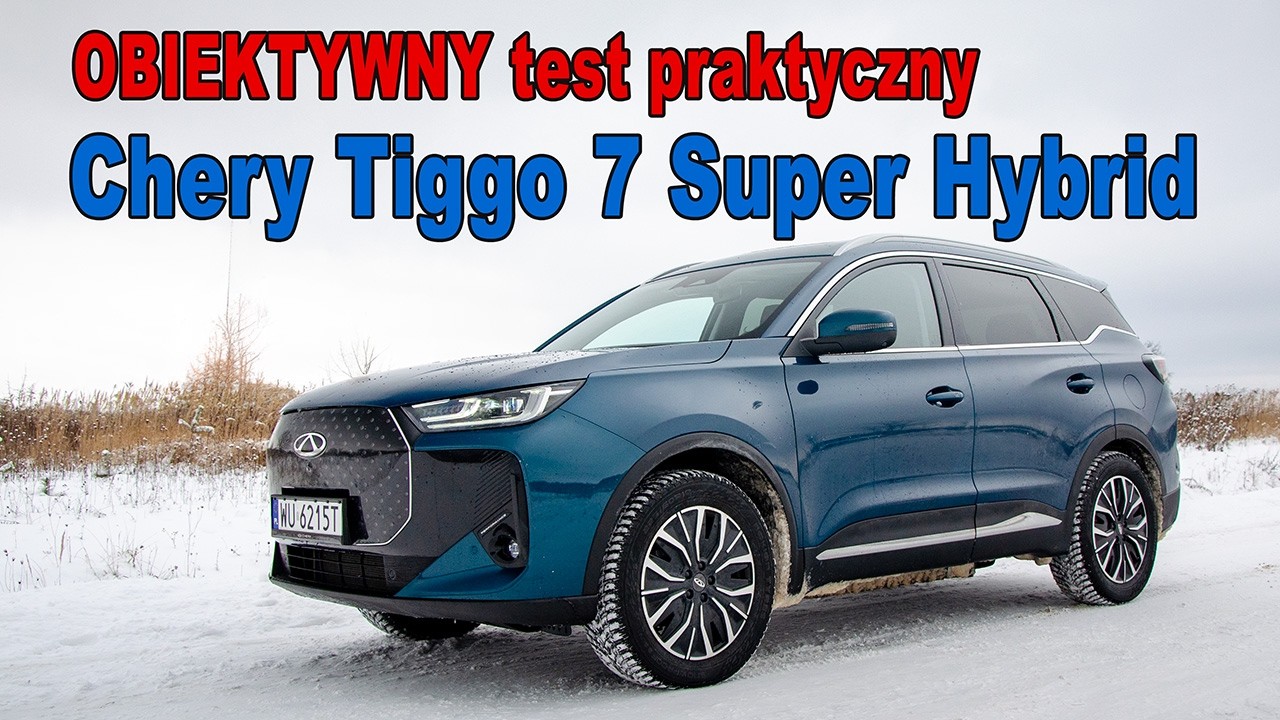 Test praktyczny: Chery Tiggo 7 Super Hybrid