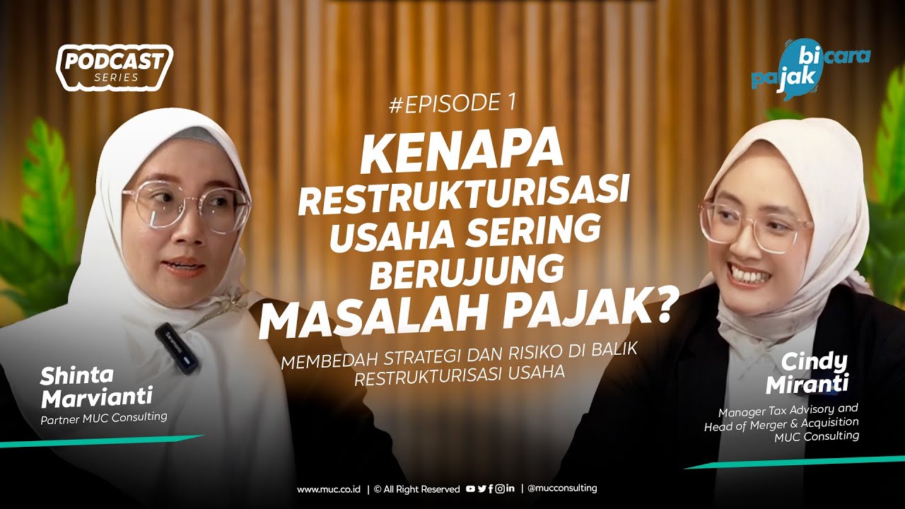 Podcast Bicara Pajak | Risiko Pajak di Balik Restrukturisasi Usaha | Perspektif Konsultan Pajak
