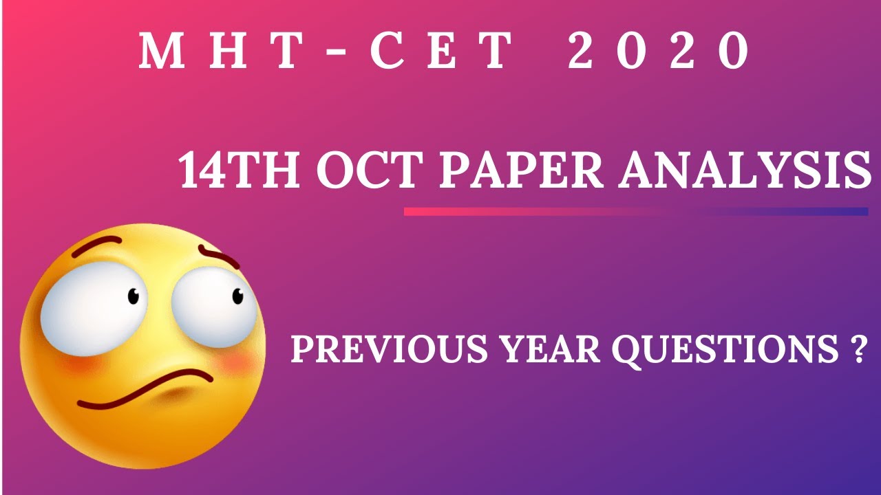 MHT-CET 2020 || 13 AND 14 OCT PAPER ANALYSIS || PREVIOUS YEAR QUESTIONS REPEATED || FOCUS ON MHT-CET
