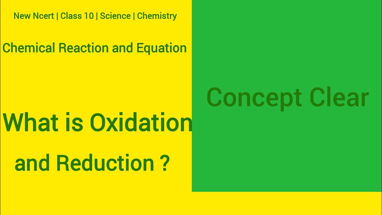 Class 10 Science | Oxidation and Reduction | Chemical Reaction and equation