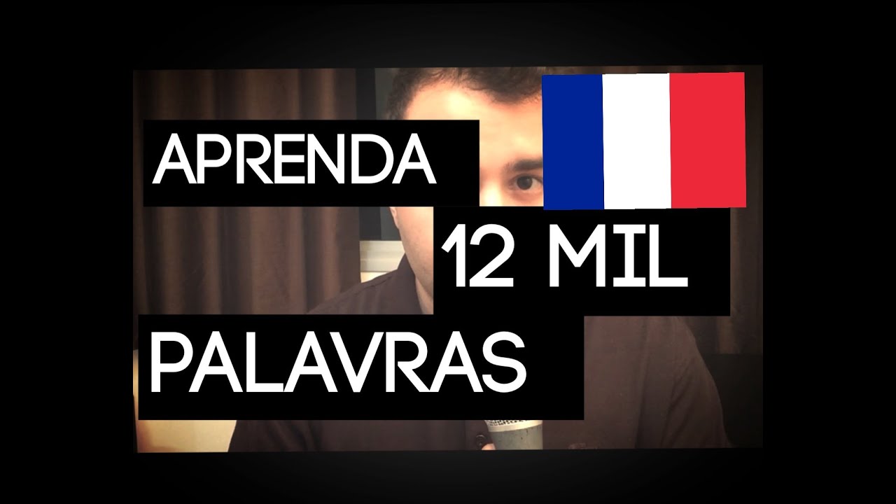 Aprenda 12 mil Palavras em FRANCÊS em minutos