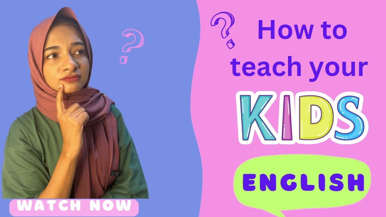 HOW TO TEACH YOUR KIDS ENGLISH? Make kids learn English easily|