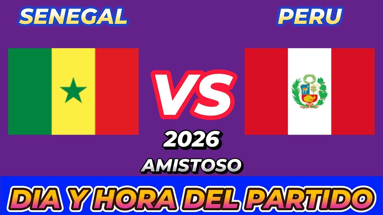 SENEGAL VS PER&Uacute; CUANDO JUEGAN FECHA HORARIO D&Iacute;A Y HORA EN VARIOS PA&Iacute;SES