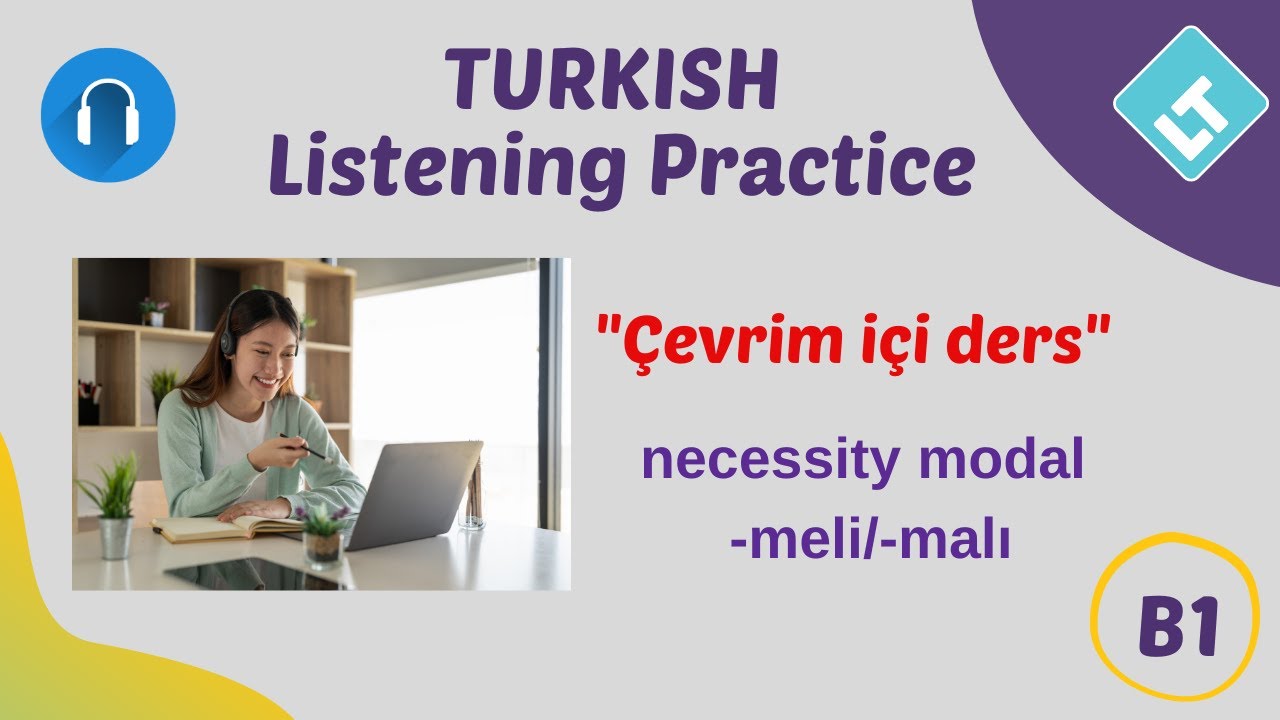 Turkish Listening Practice B1 / Necessity modal -meli / -malı