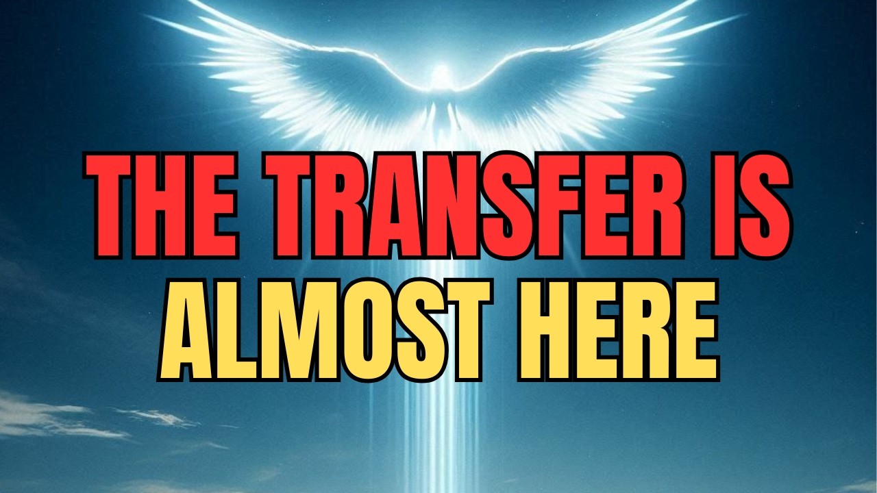 Chosen One, The Transfer Is Near - A Large Amount Is Coming