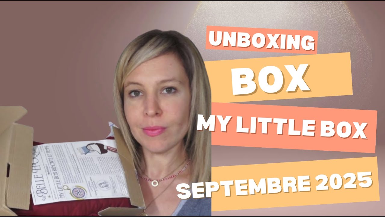 UNBOXING My Little Box Septembre 2025