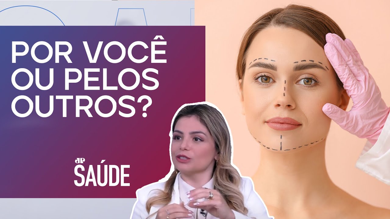 Qual é a verdadeira motivação para fazer uma cirurgia plástica? Larissa Fonseca comenta | JP SAÚDE