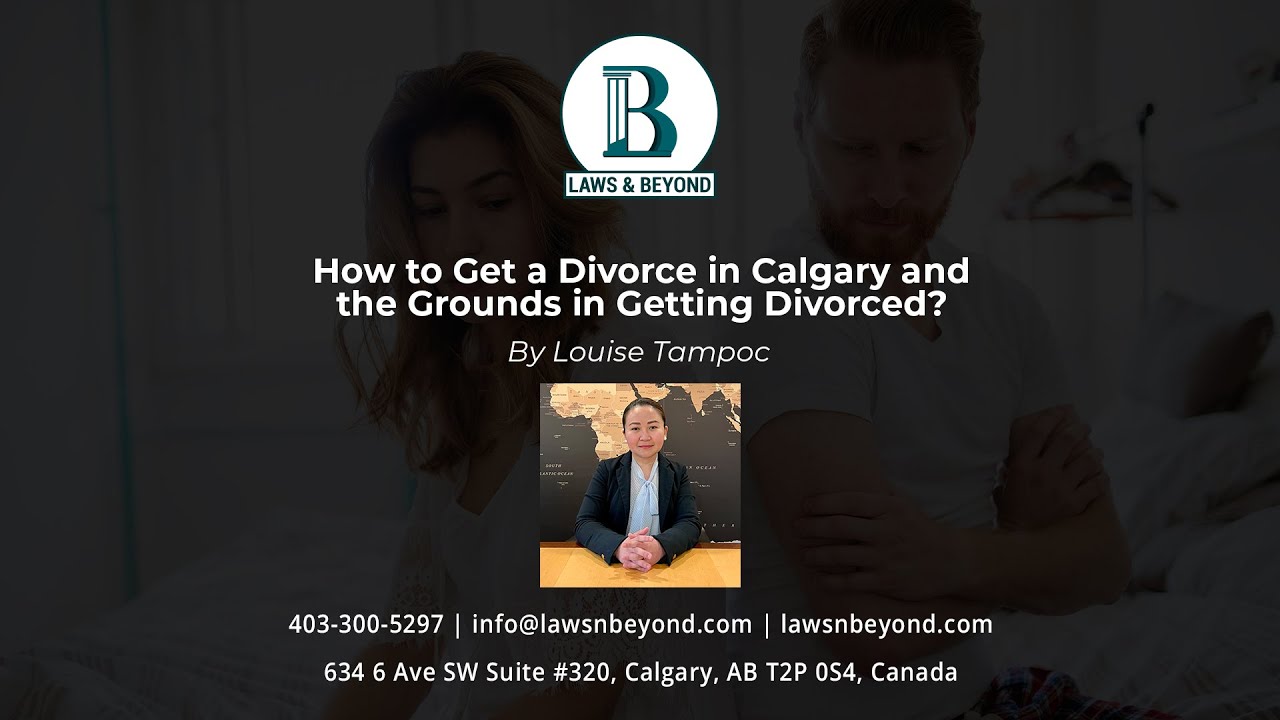 How to get a Divorce in Calgary, Grounds in Getting Divorced and Steps Involved.