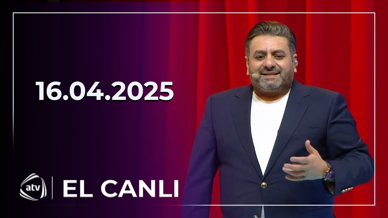 El Canlı - Nİgar Muharrem, İlkin Dövlətov, Leyla Rəhimova / 16.04.2025