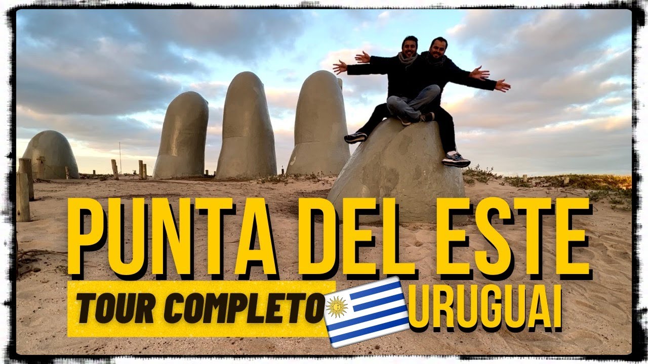PUNTA DEL ESTE | O QUE FAZER NO BALNEÁRIO MAIS EXCLUSIVO DO URUGUAI | TOUR COMPLETO | Eiviajantes