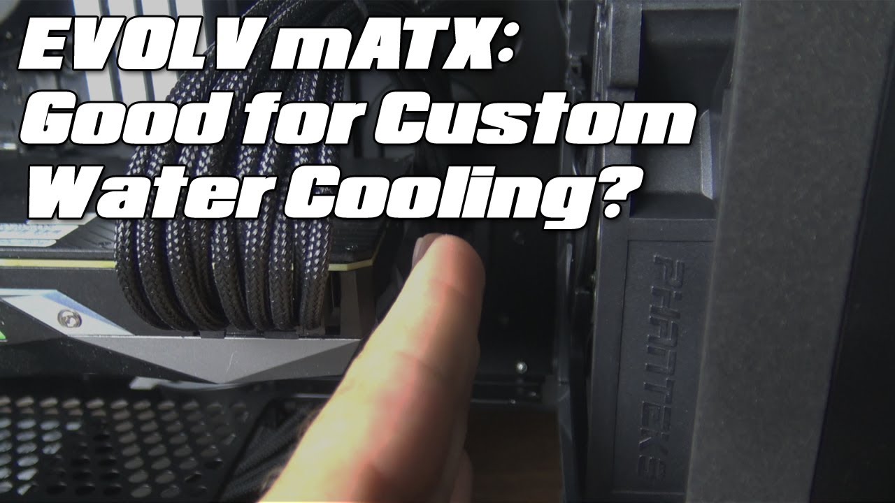 Phanteks Enthoo Evolv mATX Tempered Glass: Review