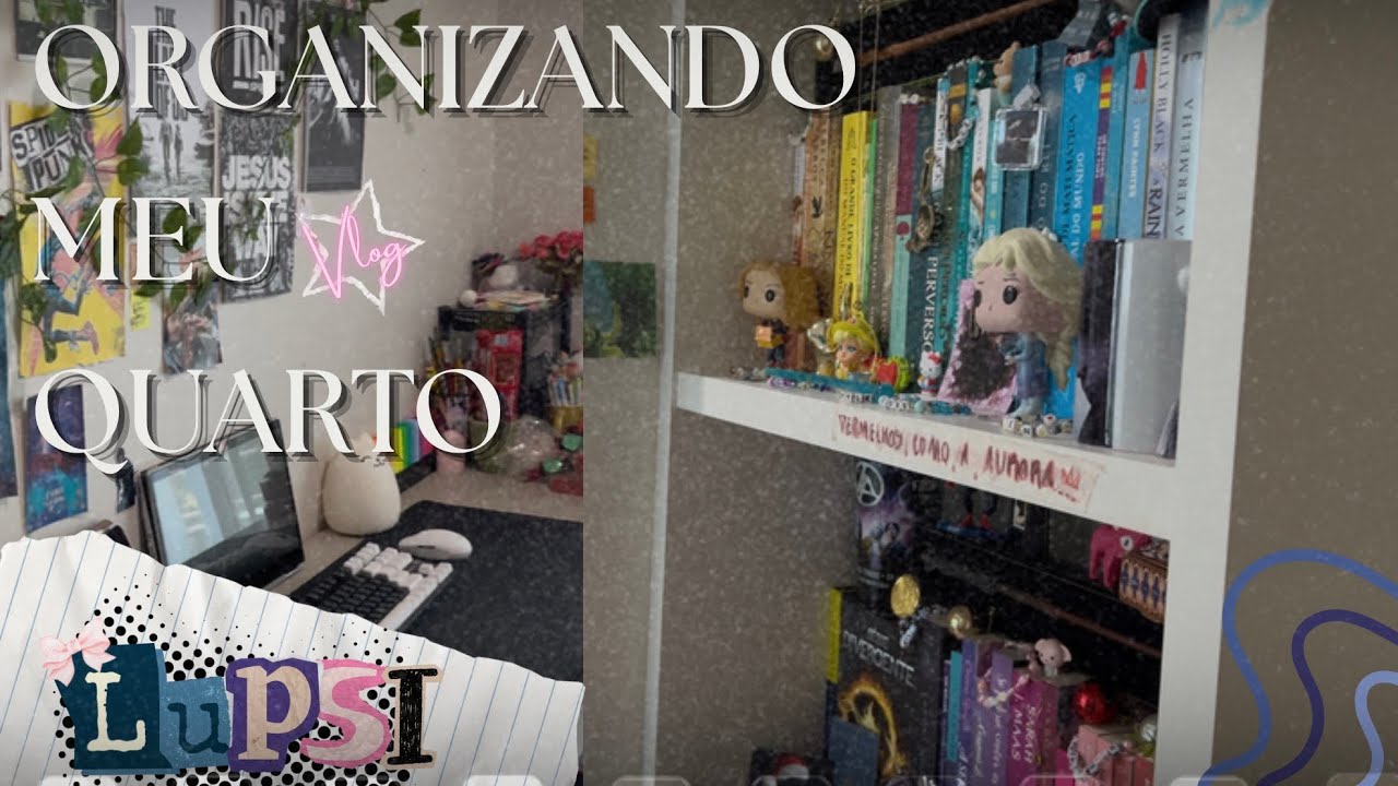 ORGANIZANDO MEU QUARTO - VLOG - §👾LUPSI👾§