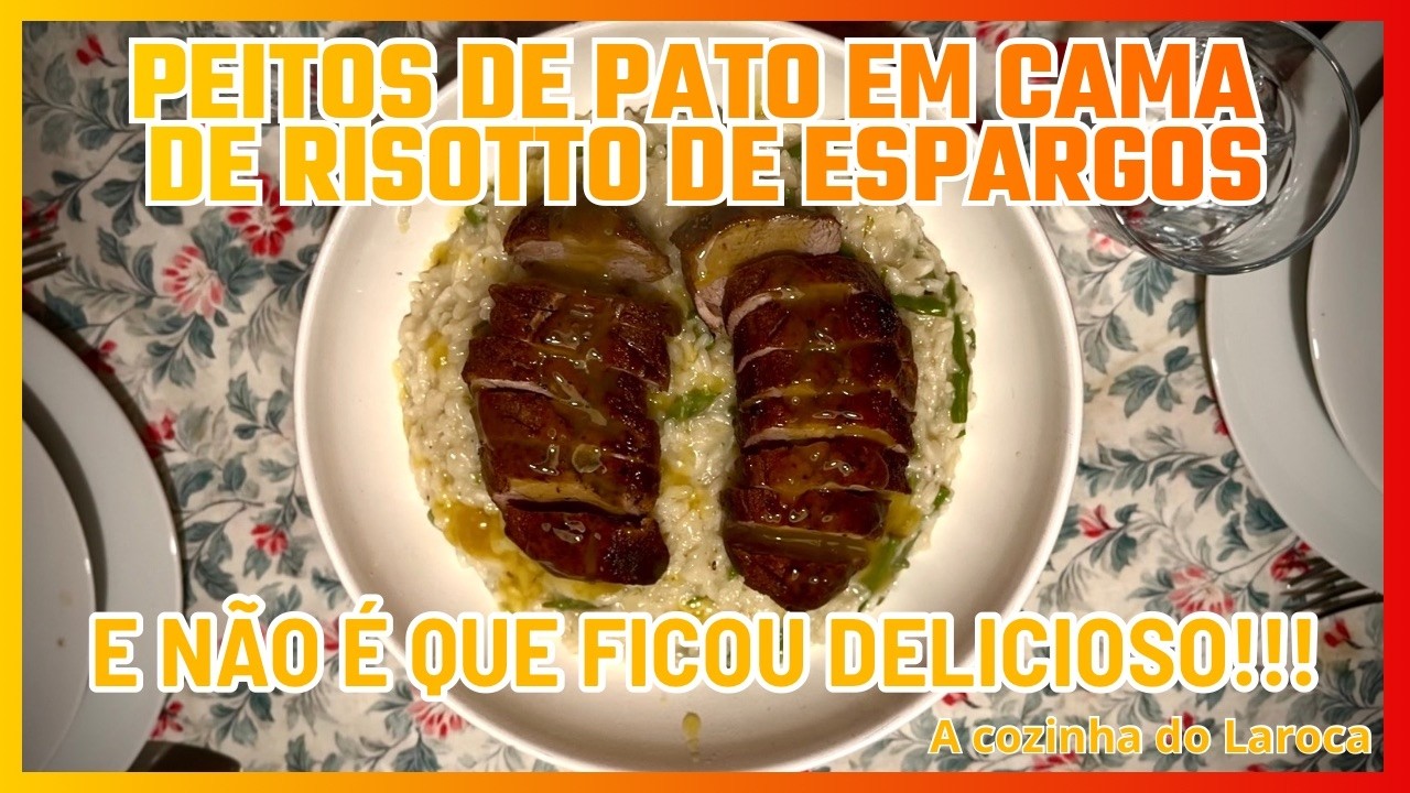 Nunca Fiz Pato Assim! Peito de Pato com Risotto Cremoso de Espargos. #risotodeespargos #peitodepato