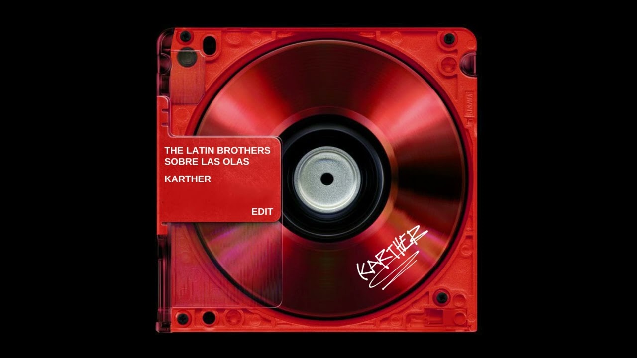 The Latin Brothers   Sobre las olas (Karther Edit)