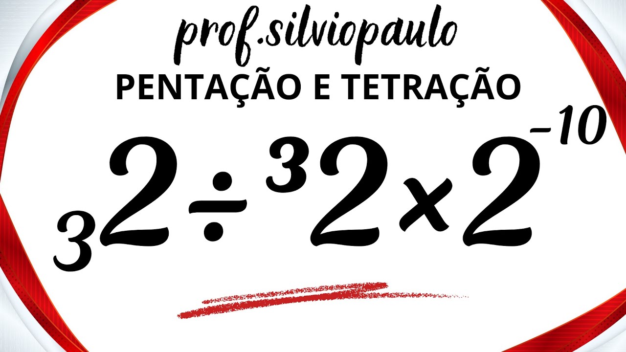 🔥MATEMÁTICA NADA BÁSICA - pentação e tetração