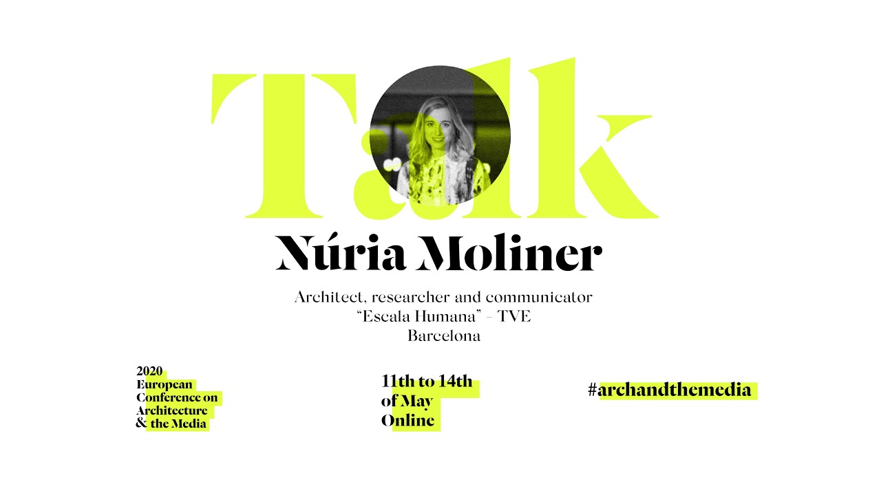 Architecture and the Media 2020 - Talk with Núria Moliner