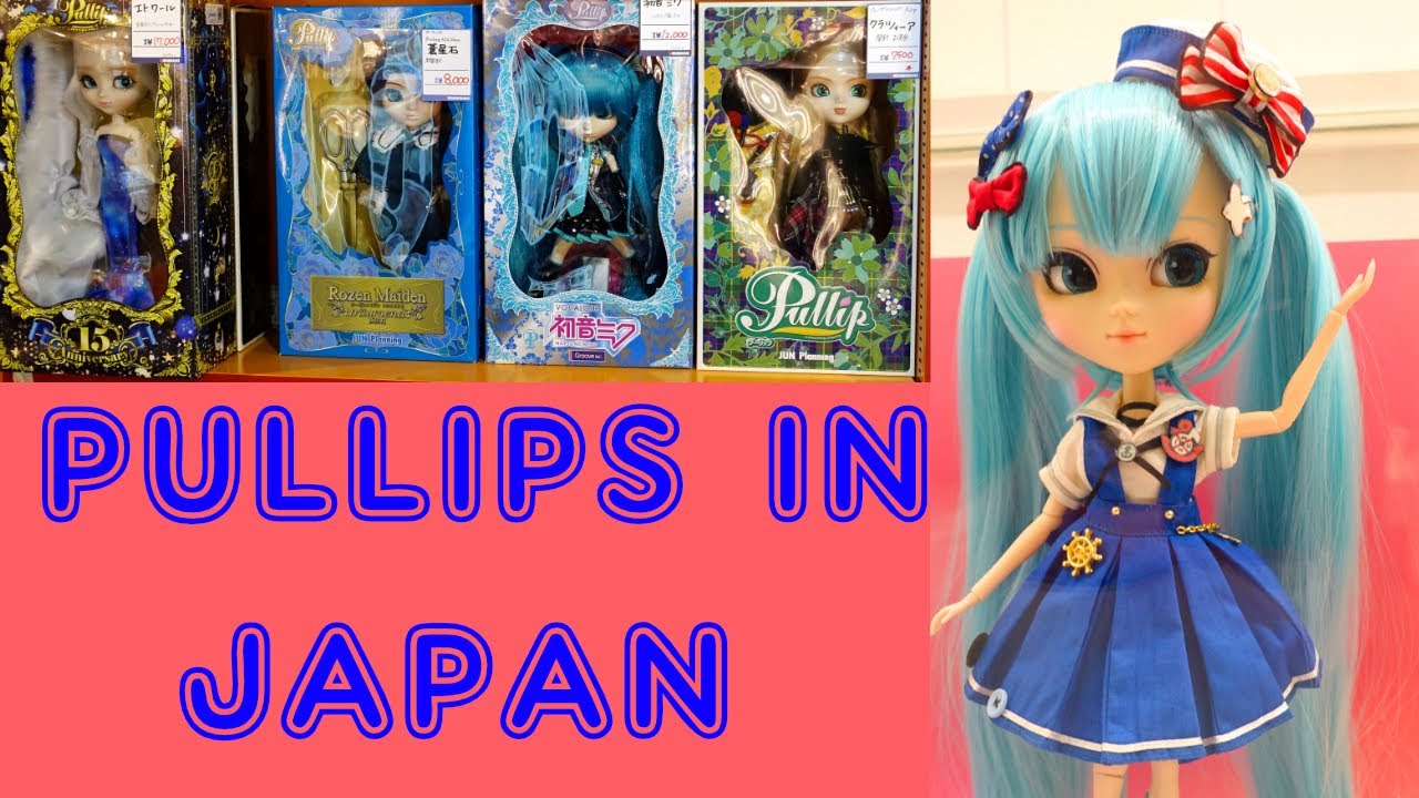 PULLIPS IN JAPAN | The ULTIMATE DOLL SHOPPING GUIDE for TOKYO, OSAKA & YOKOHAMA