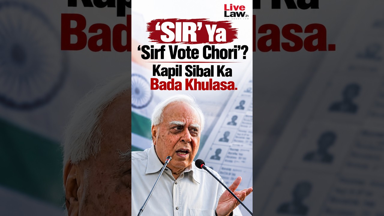 'SIR' or 'Just Vote Theft'? Kapil Sibal&rsquo;s Big Reveal