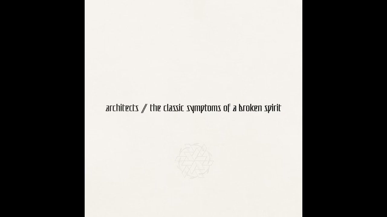 Architects - the classic symptoms of a broken spirit (Instrumental Only) - Full Album 2022 [2.5]