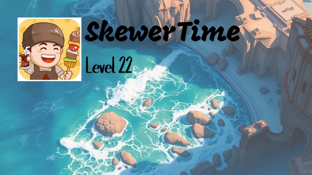 SkewerTime - Level 22 Gameplay