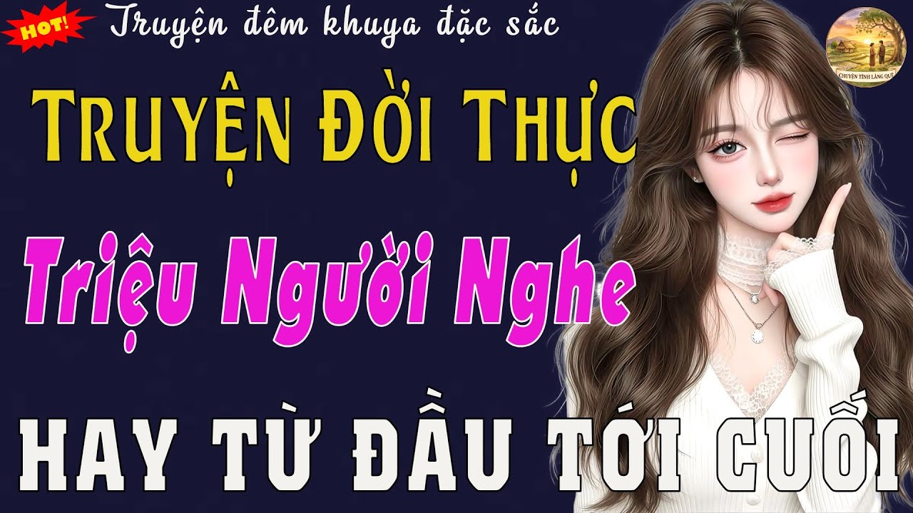 Tập 1 Truyện Đời Thực Việt Nam - LẤY VỢ XẤU - Triệu Người Nghe Hay Từ Đầu Đến Cuối
