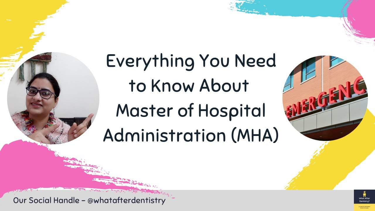 Master of Hospital Administration | MHA After BDS | What After Dentistry | What After BDS