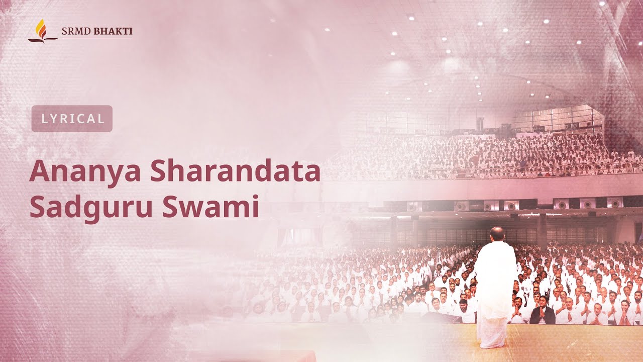 Ananya Sharandata Sadguru Swami | Jai Shah | Lyrical | SRMD Bhakti