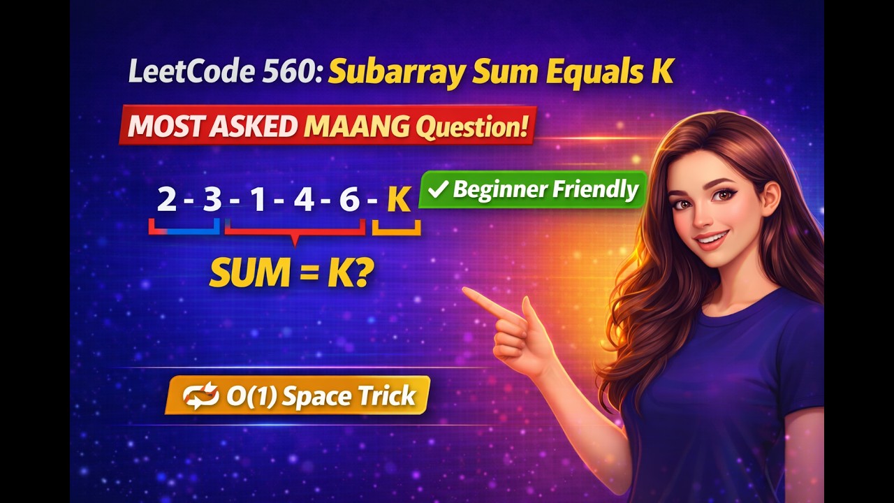 LeetCode 560: Subarray Sum Equals K - Beginner Friendly & Most Asked MAANG Question