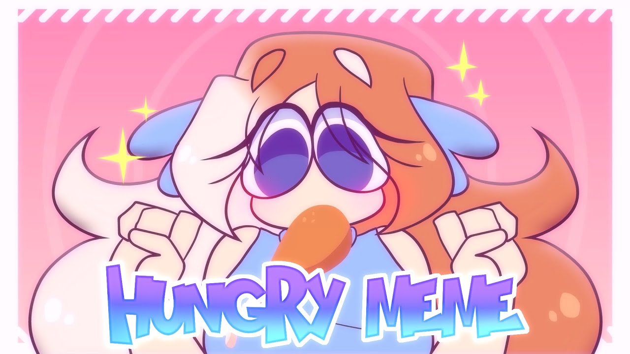 ☆Hungry!☆ Animation Meme