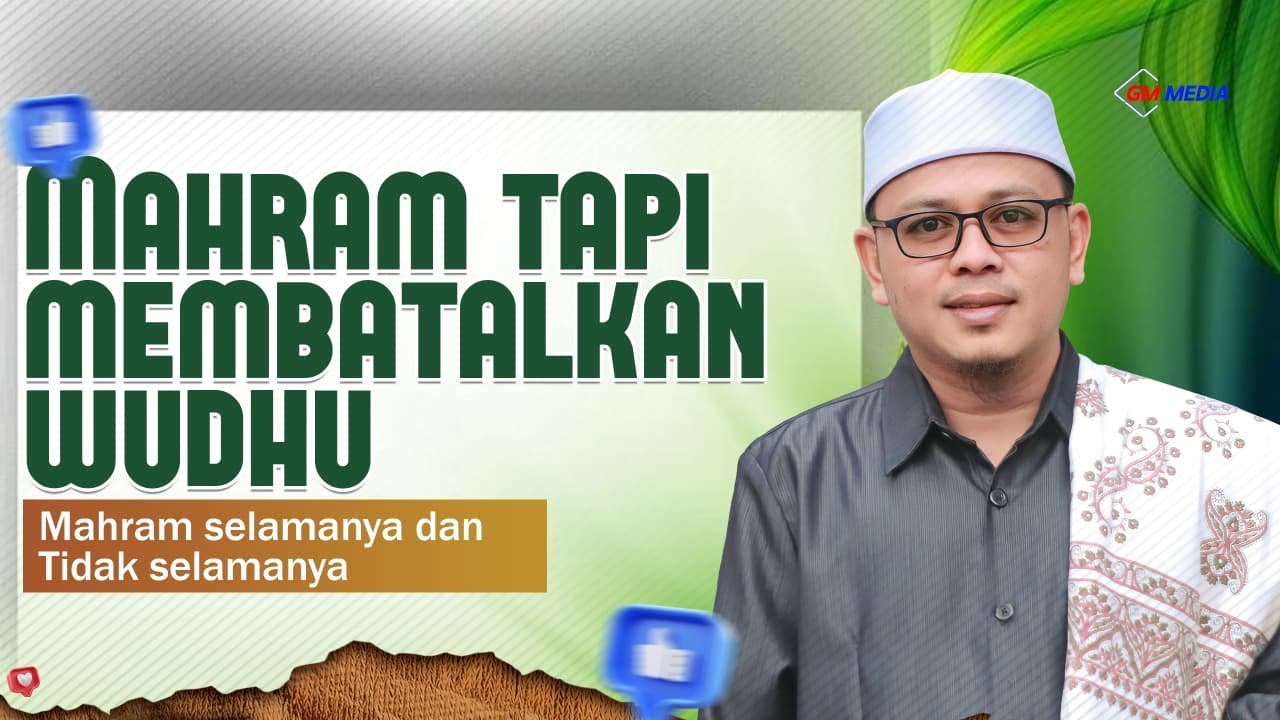 🔴MAHRAM TAPI MEMBATALKAN WUDHU | MAHRAM SELAMANYA & TIDAK SELAMANYA