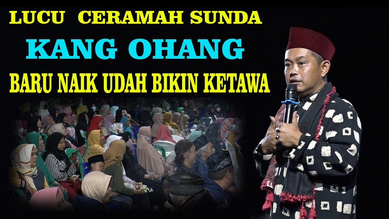 Kang Ohang Ceramah Lucu Pisan Baru Naek Bikin Ketawa