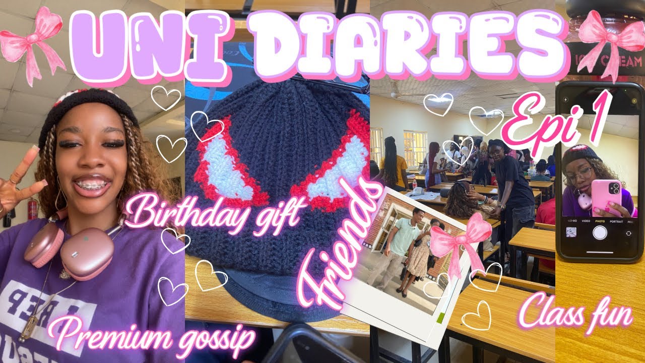 Uni Diaries : Epi 1🎀💜: classes| birthday present| premium gossip| friends etc