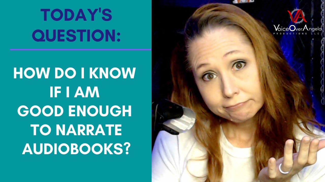How do I know if I'm good enough to narrate Audiobooks?
